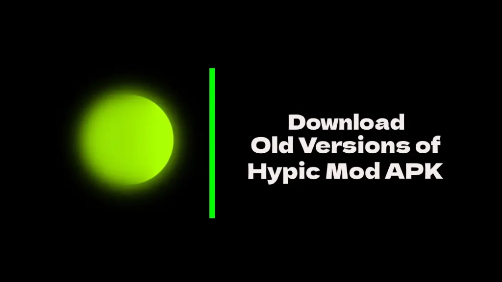 Old Versions of Hypic Mod APK