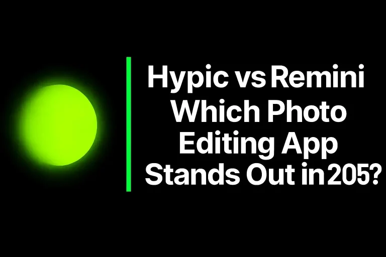 Hypic vs Remini | Which Photo Editing App Stands Out in 2025?